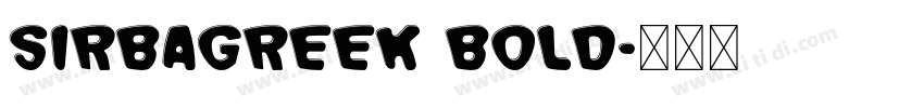 SirbaGreek Bold字体转换 SirbaGreek Bold字体转换